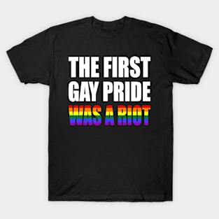 The First Gay Pride was a Riot Rainbow Flag Design T-Shirt